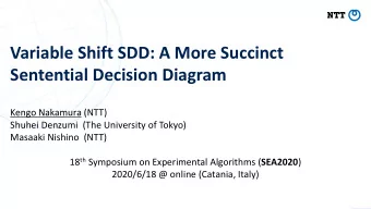 Variable Shift SDD: A More Succinct  Sentential Decision Diagram  Kengo Nakamura (NTT)  Shuhei