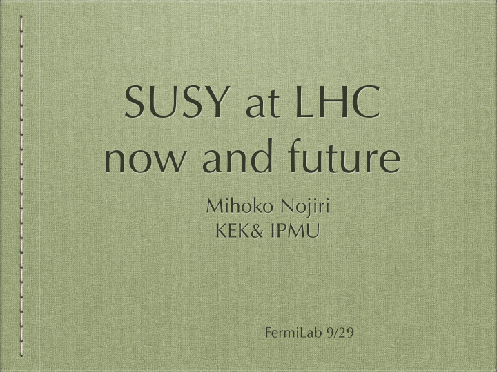 susy at lhc now and future