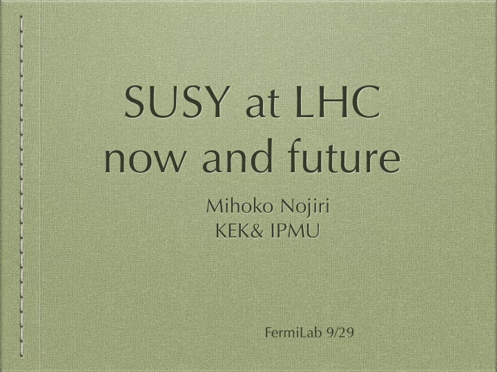 susy at lhc now and future