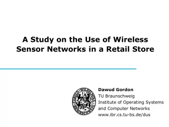 A Study on the Use of Wireless  Sensor Networks in a Retail Store  Dawud Gordon  TU Braunschweig
