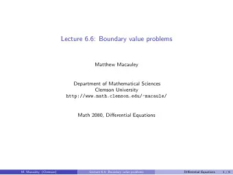 Lecture 6.6: Boundary value problems  Matthew Macauley  Department of Mathematical Sciences