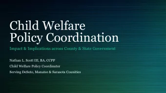 Child Welfare  Policy Coordination  Impact &amp; Implications across County &amp; State Government
