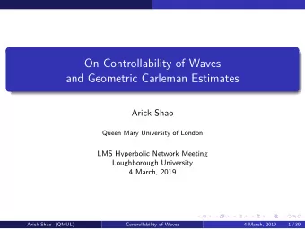 On Controllability of Waves  and Geometric Carleman Estimates  Arick Shao  Queen Mary University of