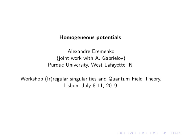 homogeneous potentials alexandre eremenko joint work with