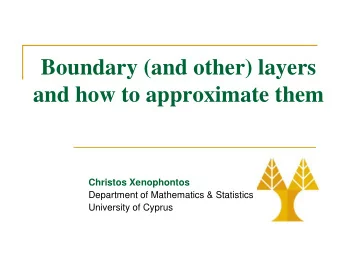 Boundary (and other) layers  and how to approximate them  Christos Xenophontos  Department of