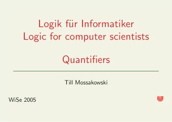 Logik f  ur Informatiker  Logic for computer scientists  Quantifiers  Till Mossakowski  WiSe 2005
