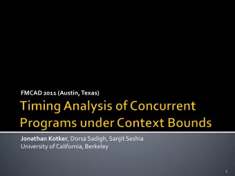 FMCAD 2011 (Austin, Texas) Jonathan Kotker , Dorsa Sadigh, Sanjit Seshia  University of California,