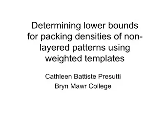 Determining lower bounds  for packing densities of non-  layered patterns using  weighted templates