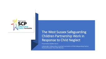 The West Suss  ssex Safeguardin  ing  Chil  ildren Part  rtnership Work in  in  Resp  sponse to