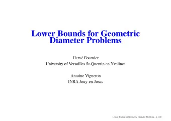 Lower Bounds for Geometric  Diameter Problems  Herv  e Fournier  University of Versailles