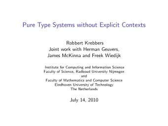 Pure Type Systems without Explicit Contexts  Robbert Krebbers  Joint work with Herman Geuvers,