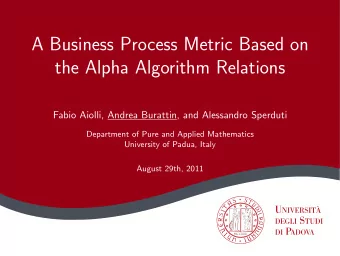 A Business Process Metric Based on  the Alpha Algorithm Relations  Fabio Aiolli, Andrea Burattin,