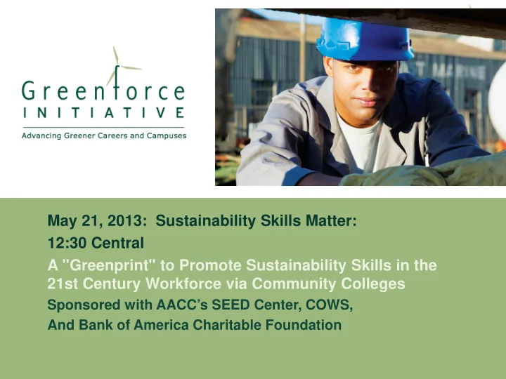 may 21 2013 sustainability skills matter 12 30 central