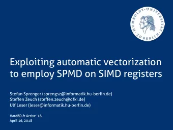 Exploiting automatic vectorization  to employ SPMD on SIMD registers  Stefan Sprenger
