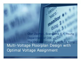Multi-Voltage Floorplan Design with  Optimal Voltage Assignment  Introduction  Dilemma between