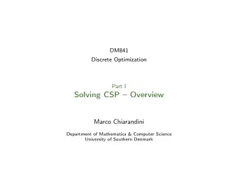 Solving CSP  Overview  Marco Chiarandini  Department of Mathematics &amp; Computer Science