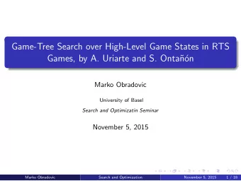 Game-Tree Search over High-Level Game States in RTS  Games, by A. Uriarte and S. Onta  n  on