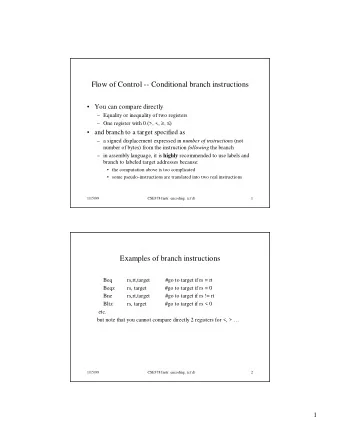 Flow of Control -- Conditional branch instructions   You can compare directly   Equality or