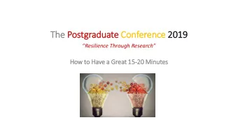 The  he Post  stgraduat  ate Conference 2019  2019  Resilience Through Research  Ho  How to