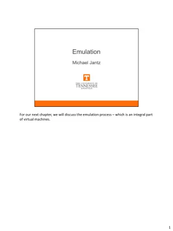 1  2  For todays lecture, well start by defining what we mean by emulation. Specifically, in