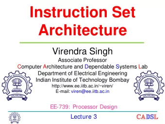 Instruction Set  Architecture  Virendra Singh  Associate Professor  Computer Architecture and