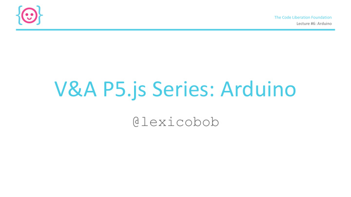 v a p5 js series arduino