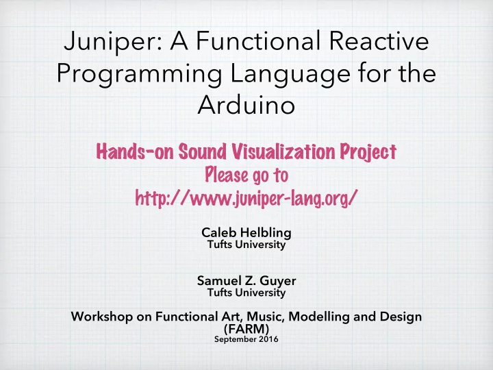 juniper a functional reactive programming language for