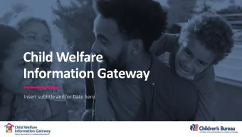 Child Welfare  Information Gateway  Insert subtitle and/or Date here.  Whats New  Your