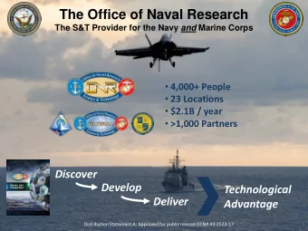 The Office of Naval Research The S&amp;T Provider for the Navy and Marine Corps  4,000+ People