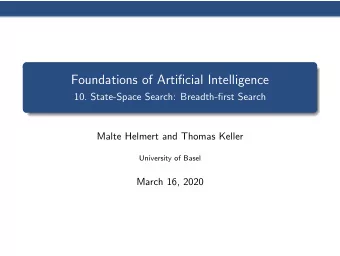 Foundations of Artificial Intelligence  10. State-Space Search: Breadth-first Search  Malte Helmert