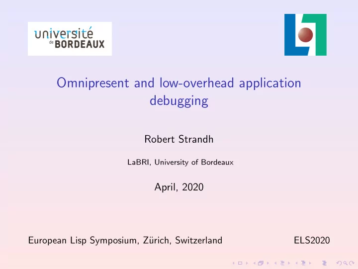 omnipresent and low overhead application debugging