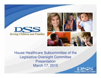 House Healthcare Subcommittee of the  Legislative Oversight Committee  Presentation  March 17, 2015