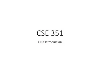 CSE 351  GDB Introduction Lab 2  Reading and understanding x86_64 assembly  Debugging and