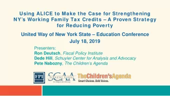 Using ALICE to Make the Case for Strengthening  NYs Working Family Tax Credits  A Proven