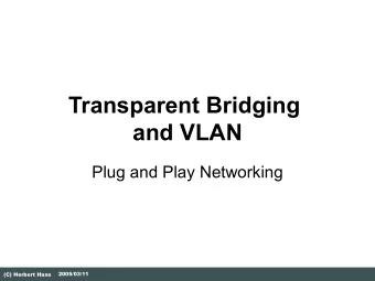 Transparent Bridging  and VLAN  Plug and Play Networking  2005/03/11  (C) Herbert Haas  Algorhyme