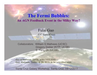 The Fermi Bubbles: An AGN Feedback Event in the Milky Way?  Fulai Guo  (UC Santa Cruz)
