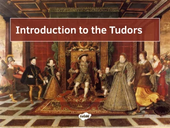 Introduction to the Tudors  The Tudors Henry VII (Henry Tudor)  Henry VIII  Edward VI  Lady Jane