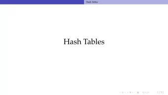 Hash Tables 1 / 91  Hash Tables  Administrivia  Assignment 2 has been released.  We will be