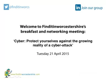 Cyber: Protect yourselves against the growing reality of a cyber- attack  Dibble Clark  M: +44