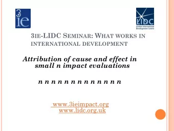 small n impact evaluations n n n n n n n n n n n n n  www.3ieimpact.org  www.lidc.org.uk  Ie