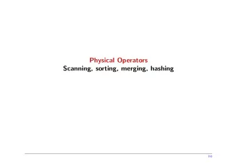 Physical Operators  Scanning, sorting, merging, hashing  193  Physical Operators  Execution  Query