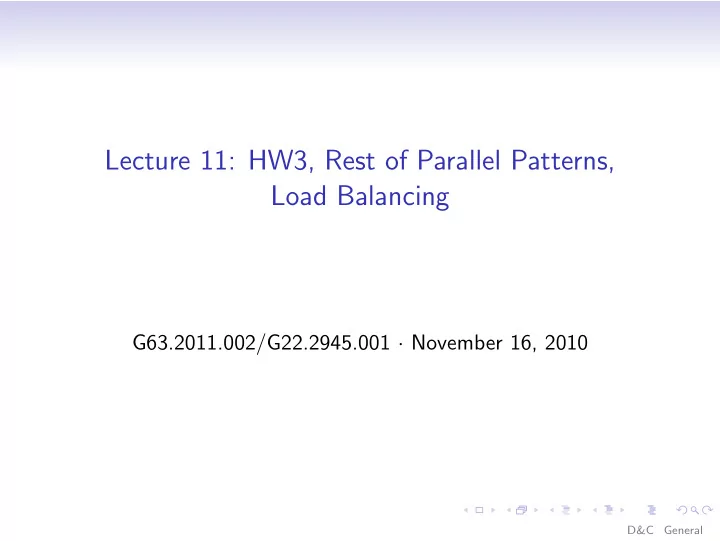 lecture 11 hw3 rest of parallel patterns load balancing