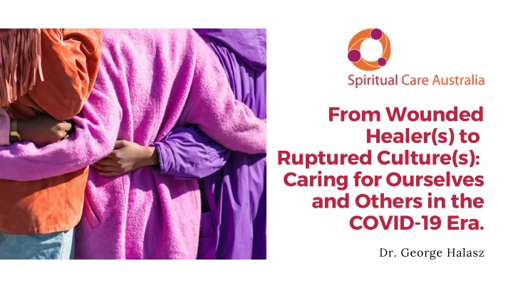 from wounded healer s to ruptured culture s caring for