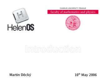 Intr  troduction  Martin Dck 10 th May 2006  HelenOS Project  HelenOS Project  Experimental