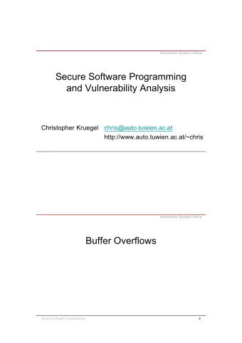 Secure Software Programming  and Vulnerability Analysis  Christopher Kruegel
