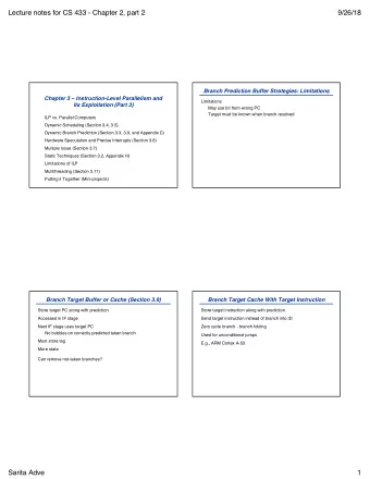 Lecture notes for CS 433 - Chapter 2, part 2  9/26/18  Branch Prediction Buffer Strategies: