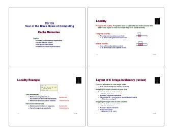 Locality  Locality  CS 105  Tour of the Black Holes of Computing  Principle of Locality: Programs