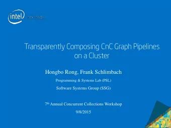 on a Cluster  Hongbo Rong, Frank Schlimbach  Programming &amp; Systems Lab (PSL)  Software Systems