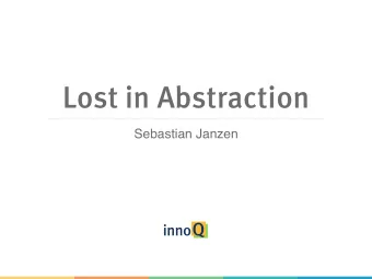 Lost in Abstraction  Sebastian Janzen  Sebastian  @sebbe128  innoQ  https://www.innoq.com What is a