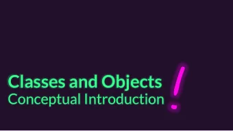 Classes and Objects  Conceptual Introduction  You can define your own data types!  A data type